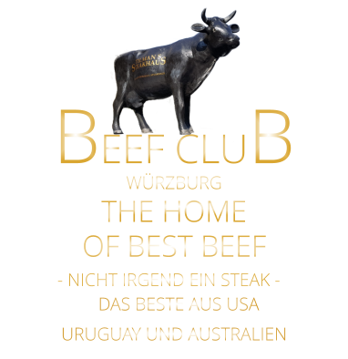 WÜRZBURG       BEEF CLUB - NICHT IRGEND EIN STEAK -  THE HOME          DAS BESTE AUS USA URUGUAY UND AUSTRALIEN OF BEST BEEF