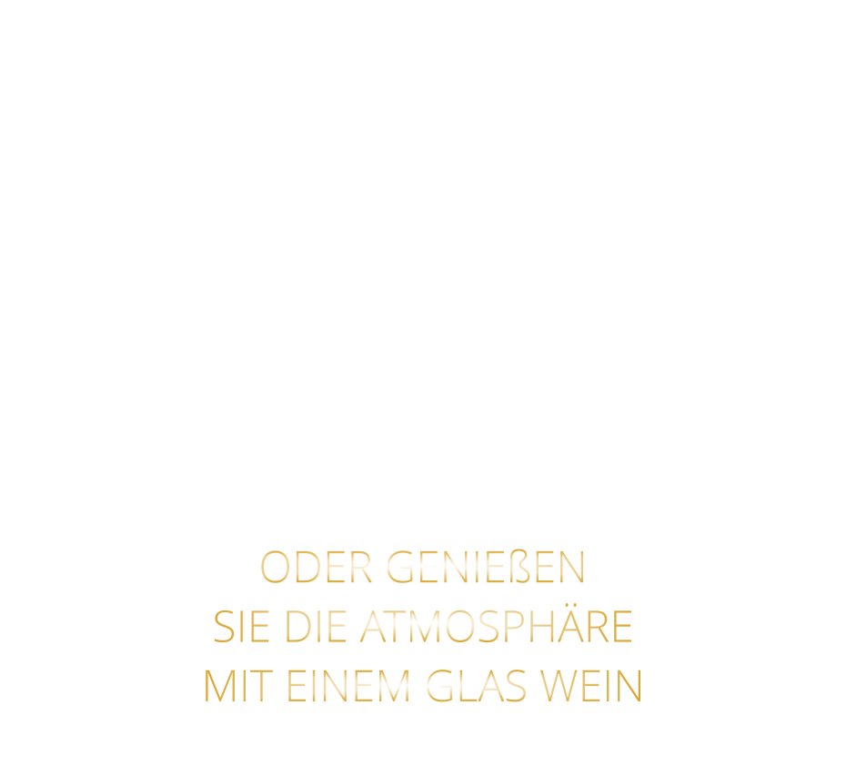 MIT FEINEN STEAKS VOM STEIN UND VOM GRILL, UNSEREN LEGENDÄREN SPARERIBS, ROSTBRATWÜRSTEN VOM GRILL UND KLEINIGKEITEN ZUM WEIN.  ODER GENIEßEN SIE DIE ATMOSPHÄRE MIT EINEM GLAS WEIN