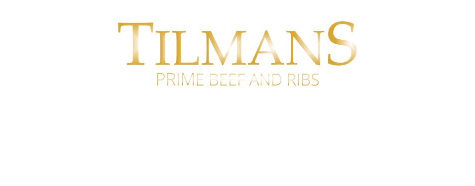 TILMANS  PRIME BEEF AND RIBS