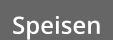 Speisen