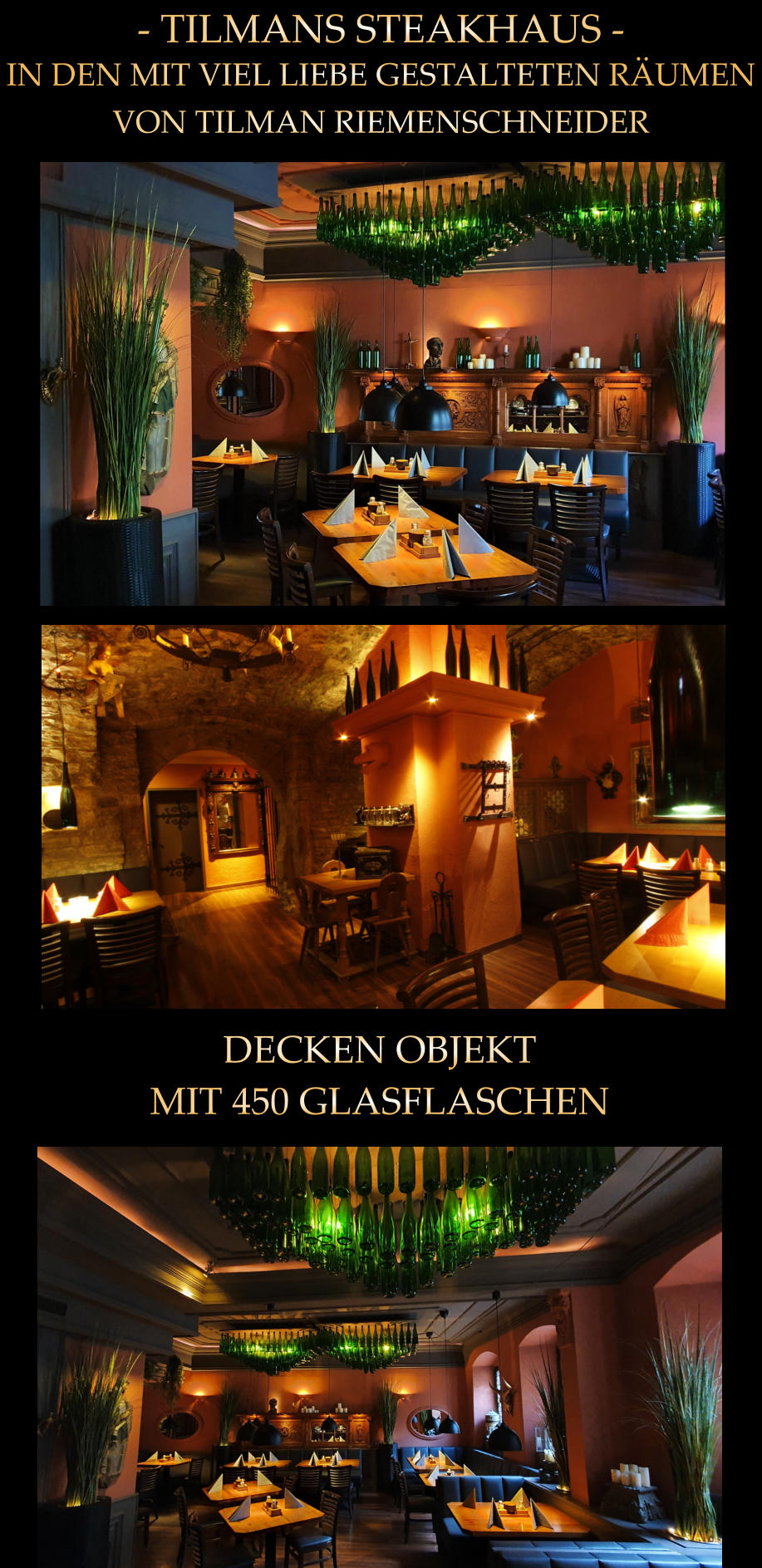- TILMANS STEAKHAUS - IN DEN MIT VIEL LIEBE GESTALTETEN RÄUMEN VON TILMAN RIEMENSCHNEIDER           DECKEN OBJEKT MIT 450 GLASFLASCHEN