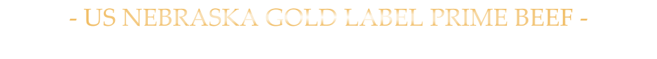 - US NEBRASKA GOLD LABEL PRIME BEEF -