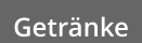 Getränke