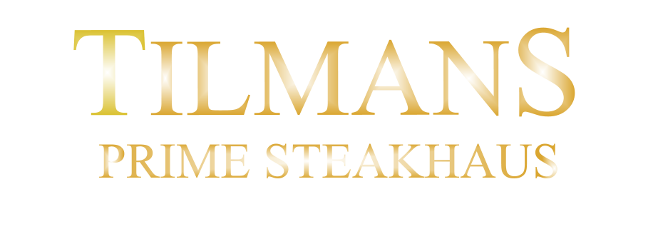 TILMANS PRIME STEAKHAUS