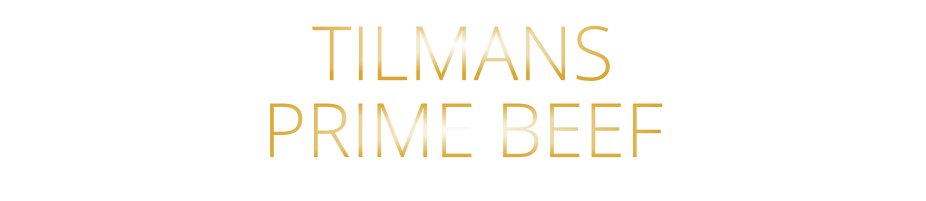 TILMANS PRIME BEEF