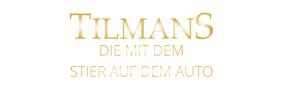 TILMANS DIE MIT DEM            STIER AUF DEM AUTO