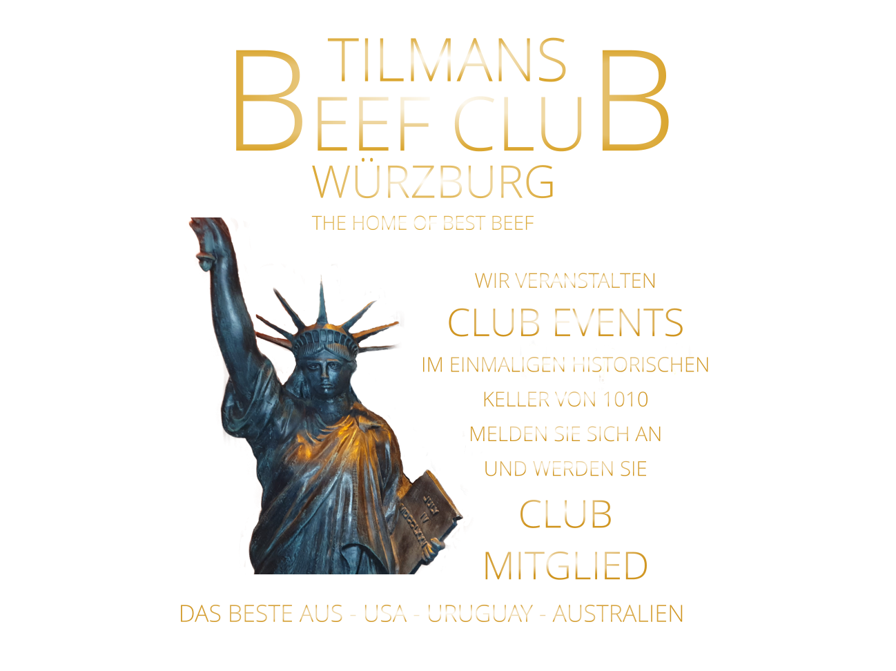 DAS BESTE AUS - USA - URUGUAY - AUSTRALIEN TILMANS       BEEF CLUB WÜRZBURG       THE HOME OF BEST BEEF       WIR VERANSTALTEN CLUB EVENTS IM EINMALIGEN HISTORISCHEN KELLER VON 1010 MELDEN SIE SICH AN UND WERDEN SIE CLUB MITGLIED