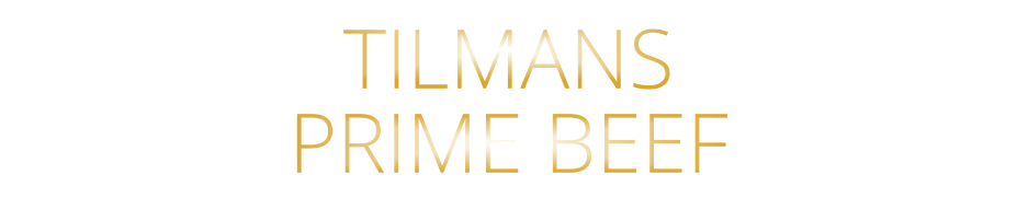 TILMANS PRIME BEEF