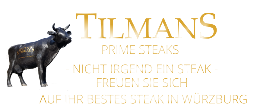- NICHT IRGEND EIN STEAK - FREUEN SIE SICH  AUF IHR BESTES STEAK IN WÜRZBURG  TILMANS PRIME STEAKS