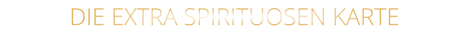 DIE EXTRA SPIRITUOSEN KARTE