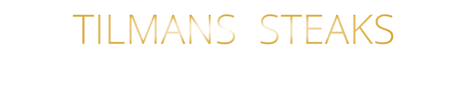 TILMANS  STEAKS