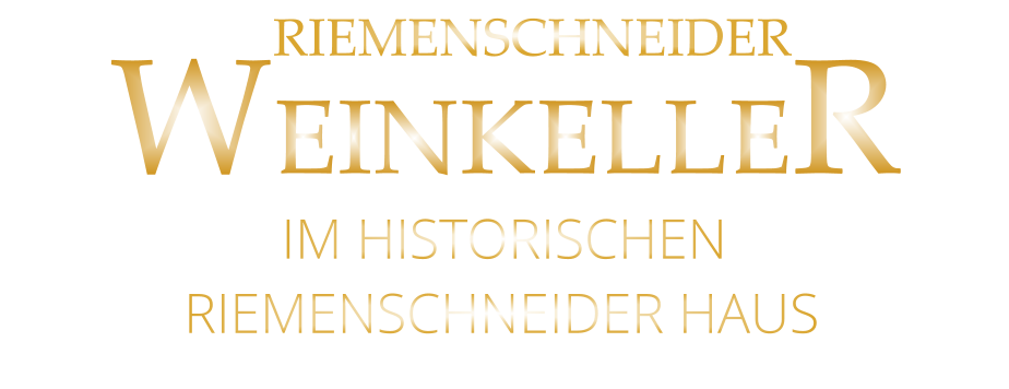 RIEMENSCHNEIDER      WEINKELLER RIEMENSCHNEIDER HAUS        IM HISTORISCHEN