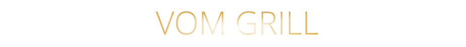 VOM GRILL
