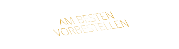 AM BESTEN VORBESTELLEN