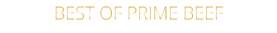BEST OF PRIME BEEF