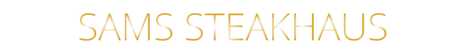 SAMS STEAKHAUS