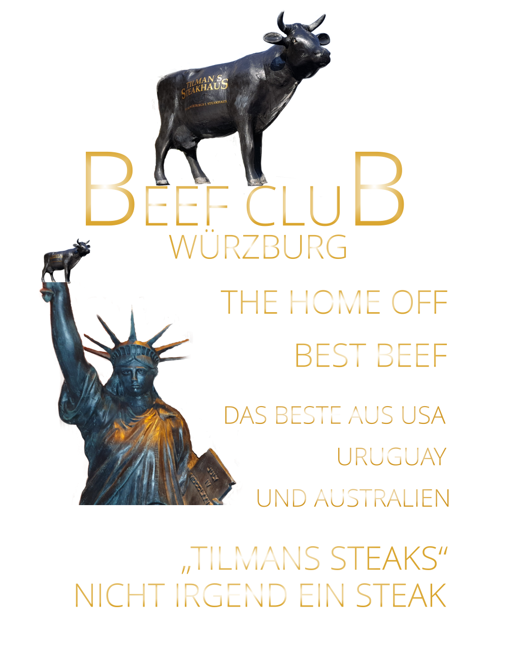 WÜRZBURG       THE HOME OFF       BEST BEEF          DAS BESTE AUS USA                       URUGUAY          UND AUSTRALIEN BEEF CLUB                  „TILMANS STEAKS“     NICHT IRGEND EIN STEAK