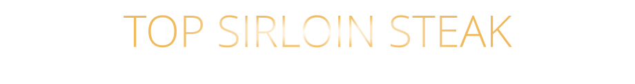 TOP SIRLOIN STEAK