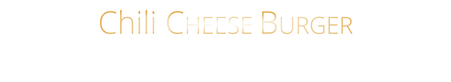 Chili CHEESE BURGER