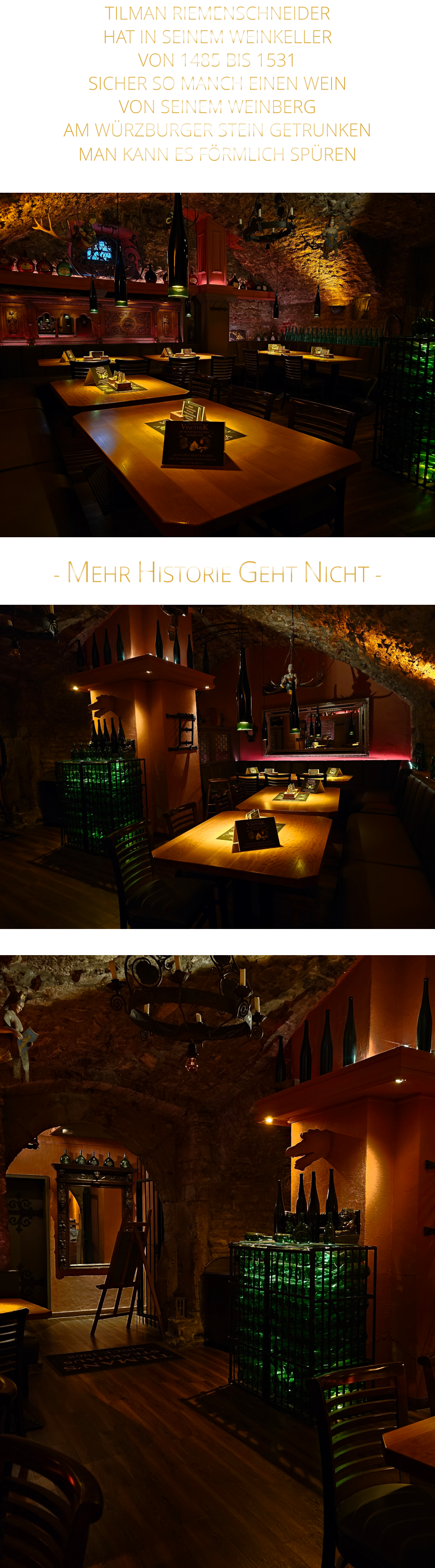 - MEHR HISTORIE GEHT NICHT -              TILMAN RIEMENSCHNEIDER HAT IN SEINEM WEINKELLER VON 1485 BIS 1531 SICHER SO MANCH EINEN WEIN VON SEINEM WEINBERG AM WÜRZBURGER STEIN GETRUNKEN MAN KANN ES FÖRMLICH SPÜREN