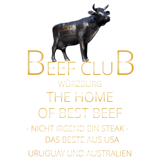 WÜRZBURG       BEEF CLUB - NICHT IRGEND EIN STEAK -  THE HOME          DAS BESTE AUS USA URUGUAY UND AUSTRALIEN OF BEST BEEF