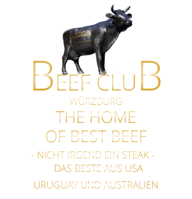 WÜRZBURG       BEEF CLUB - NICHT IRGEND EIN STEAK -  THE HOME          DAS BESTE AUS USA URUGUAY UND AUSTRALIEN OF BEST BEEF