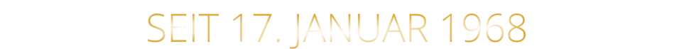 SEIT 17. JANUAR 1968
