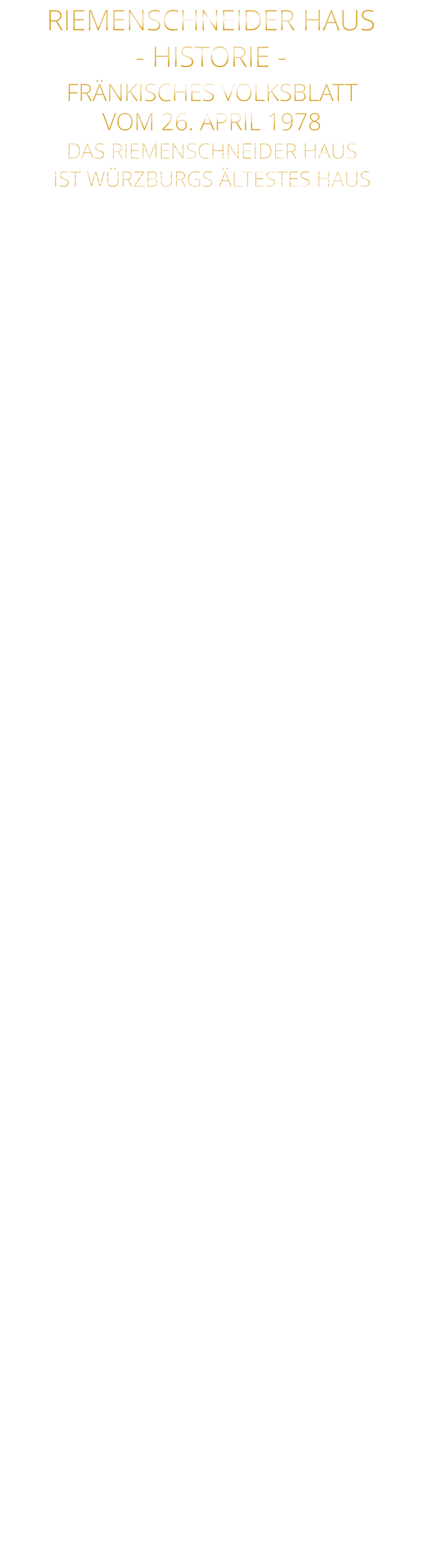 FRÄNKISCHES VOLKSBLATT VOM 26. APRIL 1978 DAS RIEMENSCHNEIDER HAUS IST WÜRZBURGS ÄLTESTES HAUS           RIEMENSCHNEIDER HAUS - HISTORIE -