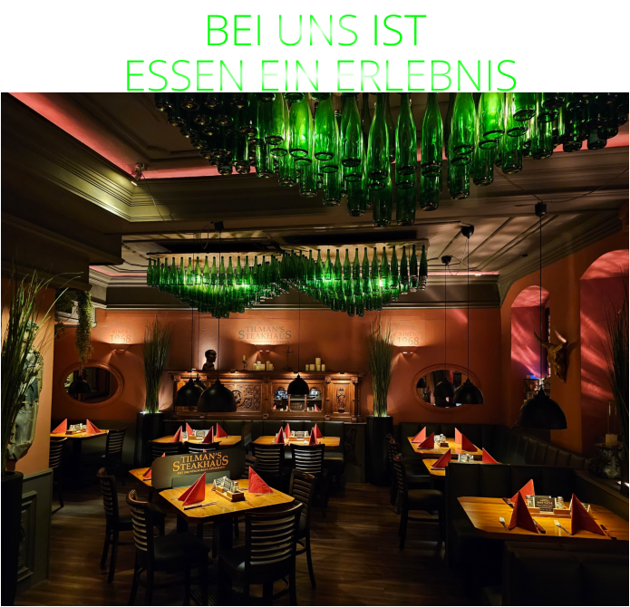 BEI UNS IST  ESSEN EIN ERLEBNIS
