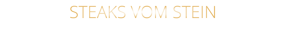 STEAKS VOM STEIN