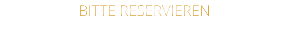 BITTE RESERVIEREN - UNTER WEINKELLER -