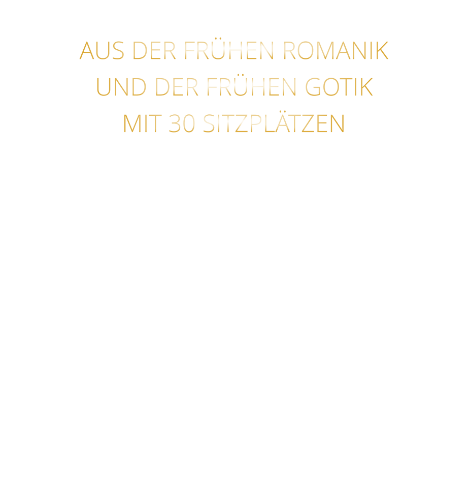 AUS DER FRÜHEN ROMANIK UND DER FRÜHEN GOTIK MIT 30 SITZPLÄTZEN DIE EVENTLOCATION FÜR FIRMEN EVENTS UND PRIVATE FEIERN