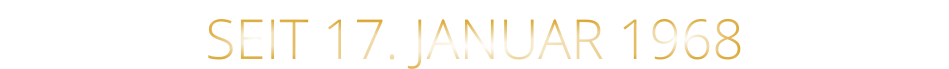 SEIT 17. JANUAR 1968