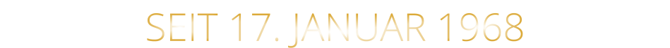 SEIT 17. JANUAR 1968