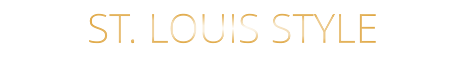 ST. LOUIS STYLE