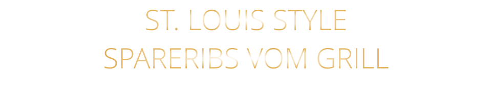ST. LOUIS STYLE SPARERIBS VOM GRILL