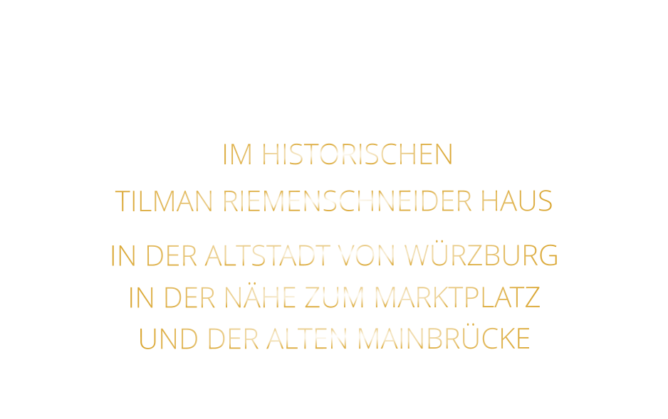 IM HISTORISCHEN   TILMAN RIEMENSCHNEIDER HAUS   IN DER ALTSTADT VON WÜRZBURG  IN DER NÄHE ZUM MARKTPLATZ   UND DER ALTEN MAINBRÜCKE
