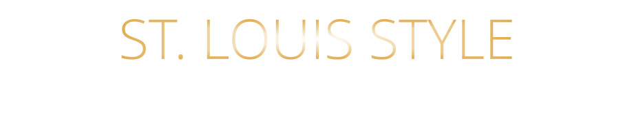 ST. LOUIS STYLE