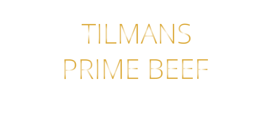 TILMANS PRIME BEEF