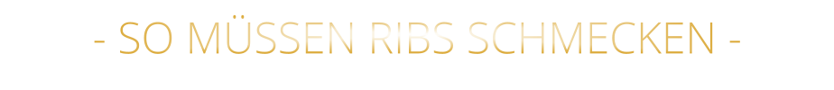 - SO MÜSSEN RIBS SCHMECKEN -