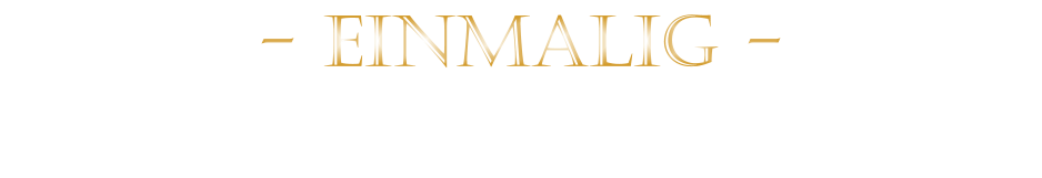 - EINMALIG -