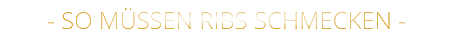 - SO MÜSSEN RIBS SCHMECKEN -