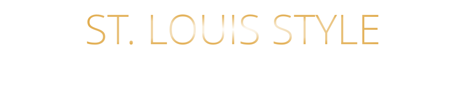 ST. LOUIS STYLE