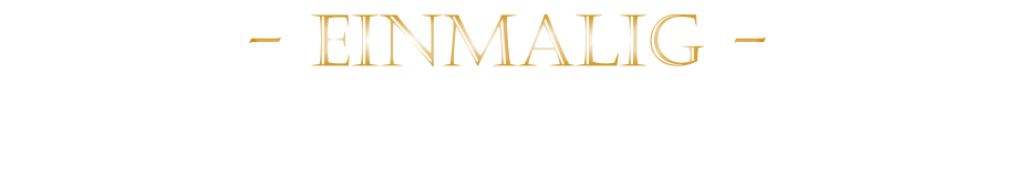 - EINMALIG -