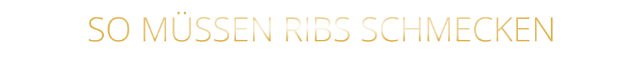 SO MÜSSEN RIBS SCHMECKEN
