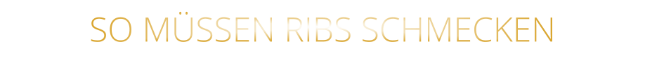 SO MÜSSEN RIBS SCHMECKEN