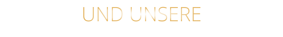 UND UNSERE
