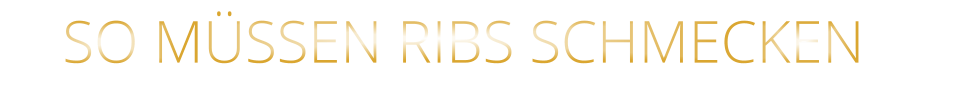 SO MÜSSEN RIBS SCHMECKEN