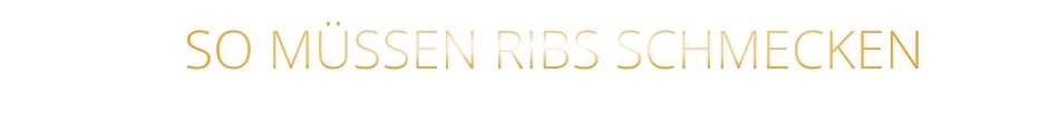 SO MÜSSEN RIBS SCHMECKEN