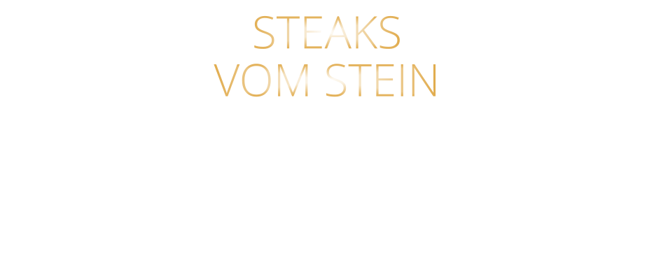 STEAKS VOM STEIN